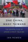 Image for One China, many Taiwans  : the geopolitics of cross-strait tourism