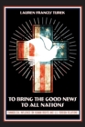 Image for To Bring the Good News to All Nations