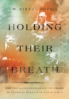 Image for Holding Their Breath: How the Allies Confronted the Threat of Chemical Warfare in World War II