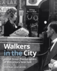 Image for Walkers in the City : Jewish Street Photographers of Midcentury New York