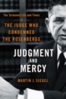 Image for Judgment and mercy  : the turbulent life and times of the judge who condemned the Rosenbergs