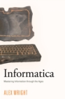 Image for Informatica: Mastering Information through the Ages