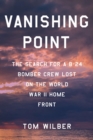Image for Vanishing point  : the search for a B-24 bomber crew lost on the World War II home front
