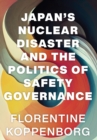 Image for Japan&#39;s Nuclear Disaster and the Politics of Safety Governance