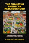 Image for The changing American neighborhood  : the meaning of place in the twenty-first century