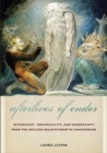 Image for Afterlives of Endor  : witchcraft, theatricality, and uncertainty from the &quot;Malleus maleficarum&quot; to Shakespeare