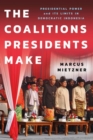 Image for The Coalitions Presidents Make