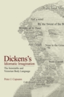 Image for Dickens&#39;s idiomatic imagination  : the inimitable and Victorian body language