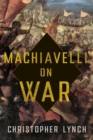 Image for Machiavelli on war