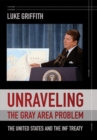 Image for Unraveling the gray area problem  : the United States and the INF Treaty