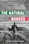 Image for The natural border  : bounding migrant farmwork in the Black Mediterranean