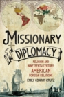 Image for Missionary diplomacy  : religion and nineteenth-century American foreign relations