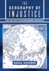 Image for The geography of injustice: East Asia&#39;s battle between memory and history