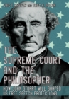 Image for The Supreme Court and the Philosopher: How John Stuart Mill Shaped US Free Speech Protections