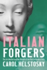 Image for Italian Forgers: The Art Market and the Weight of the Past in Modern Italy