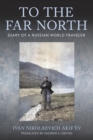 Image for To the Far North : Diary of a Russian World Traveler