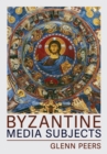 Image for Byzantine Media Subjects