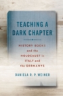 Image for Teaching a Dark Chapter : History Books and the Holocaust in Italy and the Germanys