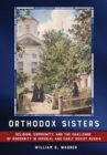 Image for Orthodox Sisters : Religion, Community, and the Challenge of Modernity in Imperial and Early Soviet Russia