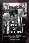 Image for The Geopolitics of Culture : James Billington, the Library of Congress, and the Failed Quest for a New Russia