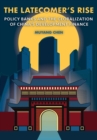 Image for The Latecomer&#39;s Rise : Policy Banks and the Globalization of China&#39;s Development Finance
