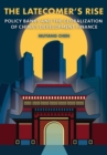 Image for Latecomer&#39;s Rise: Policy Banks and the Globalization of China&#39;s Development Finance