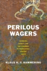 Image for Perilous Wagers : Gambling, Dignity, and Day Laborers in Twenty-First-Century Tokyo
