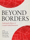 Image for Beyond Borders: Exploring the History of Cornell&#39;s Global Dimensions