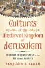 Image for Cultures of the Medieval Kingdom of Jerusalem