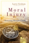 Image for Moral Injury: Restoring Wounded Souls