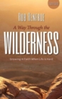 Image for Way Through the Wilderness Leader Guide: Growing in Faith When Life Is Hard