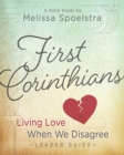 Image for First Corinthians - Women&#39;s Bible Study Leader Guide: Living Love When We Disagree