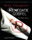 Image for Renegade Gospel [Large Print]