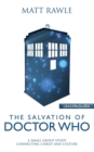 Image for The Salvation of Doctor Who - Leader Guide : A Small Group Study Connecting Christ and Culture