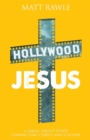 Image for Hollywood Jesus : A Small Group Study Connecting Christ and Culture