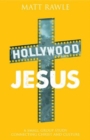Image for Hollywood Jesus: A Small Group Study Connecting Christ and Culture