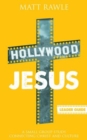 Image for Hollywood Jesus Leader Guide: A Small Group Study Connecting Christ and Culture