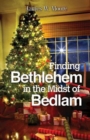 Image for Finding Bethlehem in the Midst of Bedlam - Large Print: An Advent Study