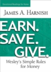 Image for Earn. Save. Give. Devotional Readings for Home: Wesley&#39;s Simple Rules for Money