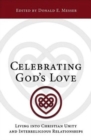 Image for Celebrating God&#39;s Love : Living Into Christian Unity and Interreligious Relationships