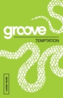 Image for Groove: Temptation Leader Guide