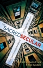 Image for The sacred secular: how God is using the world to shape the church