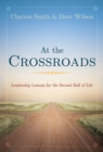 Image for At the Crossroads: Leadership Lessons for the Second Half of Life