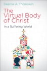 Image for Virtual Body of Christ in a Suffering World