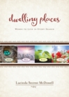 Image for Dwelling Places : Words to Live in Every Season