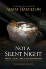 Image for Not a Silent Night Youth Leader Guide: Mary Looks Back to Bethlehem