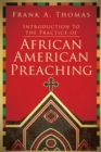 Image for Introduction to the Practice of African American Preaching