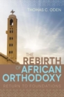 Image for Rebirth of African Orthodoxy: Return to Foundations