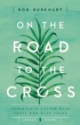 Image for On the Road to the Cross Leader Guide : Experience Easter with Those Who Were There