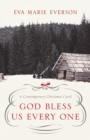 Image for God Bless Us Every One: A Contemporary Christmas Novella